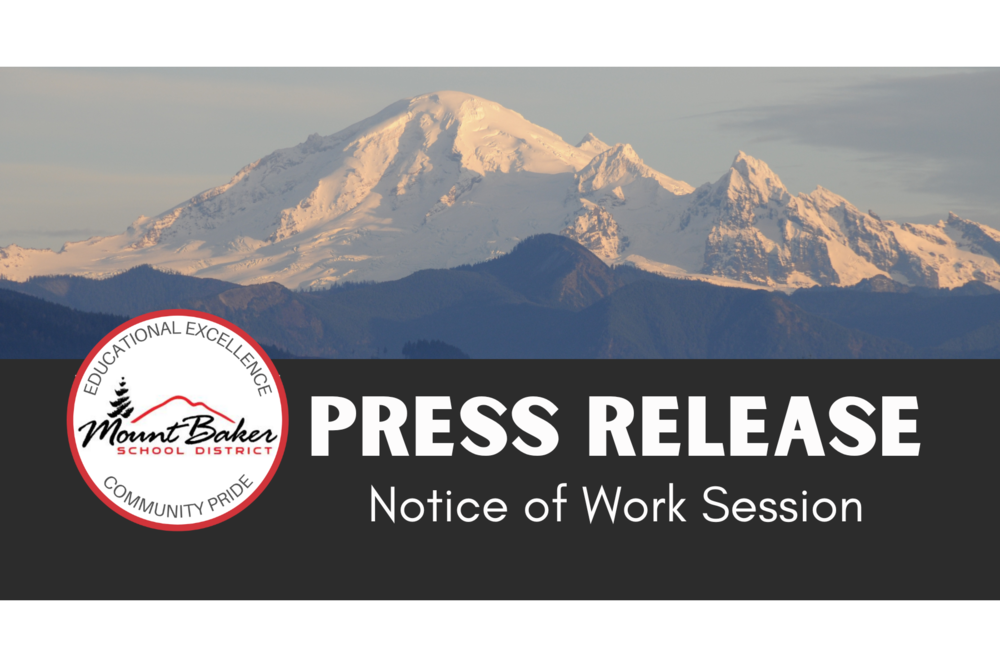 Mount Baker School District Press Release | Work Session
