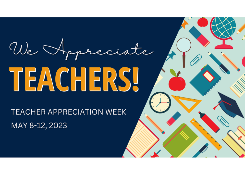​Teacher Appreciation Week | May 8-12, 2023