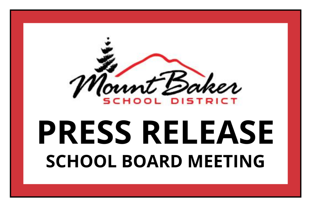 Mount Baker School District Press Release | School Board Meeting