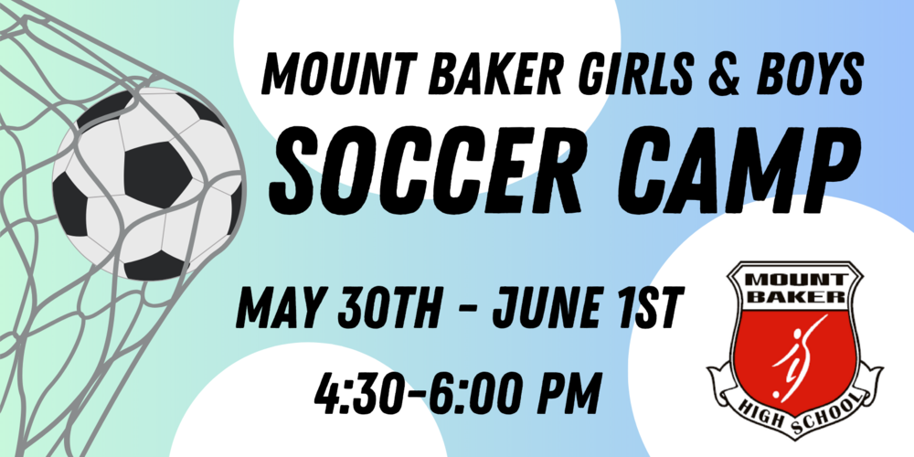 Mount Baker Girls & Boys Soccer Camp (for ages 2-15 years) | May 30 - June 1, 2023