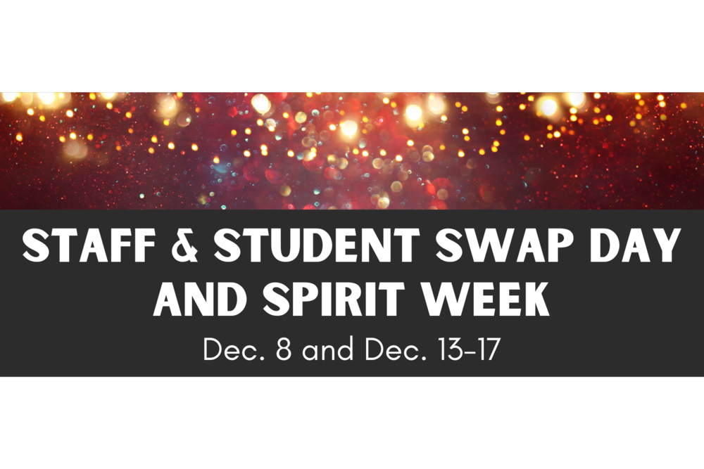 Staff & Student Swap​ Day and Spirit Week