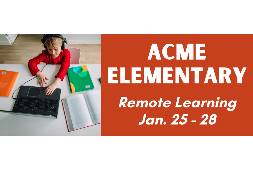 Acme Elementary | Remote Learning Jan. 25-28, 2022