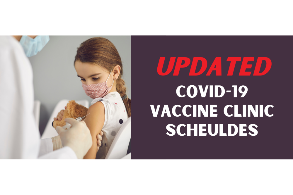 UPDATED COVID-19 Vaccine Clinic Schedules