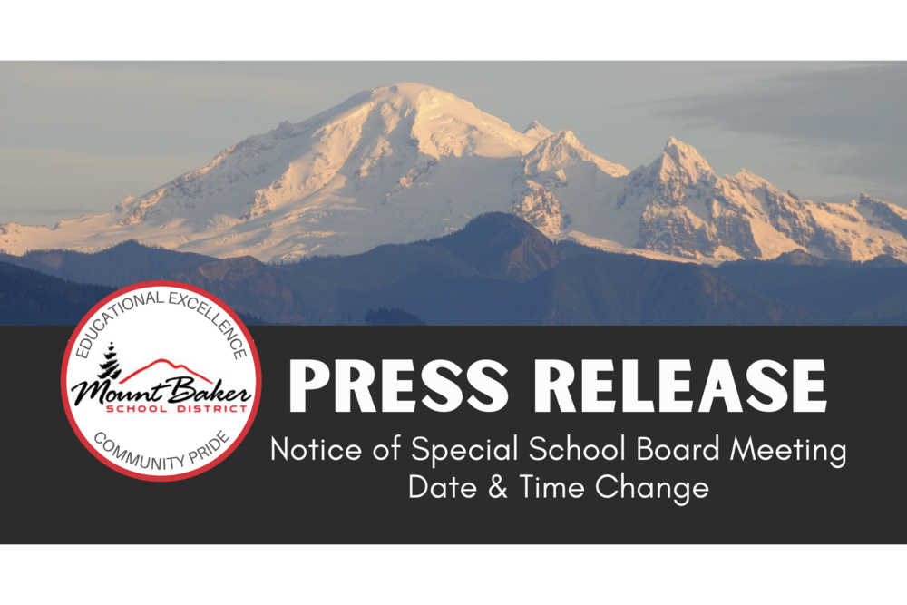 Mount Baker School District Press Release | Date & Time Change