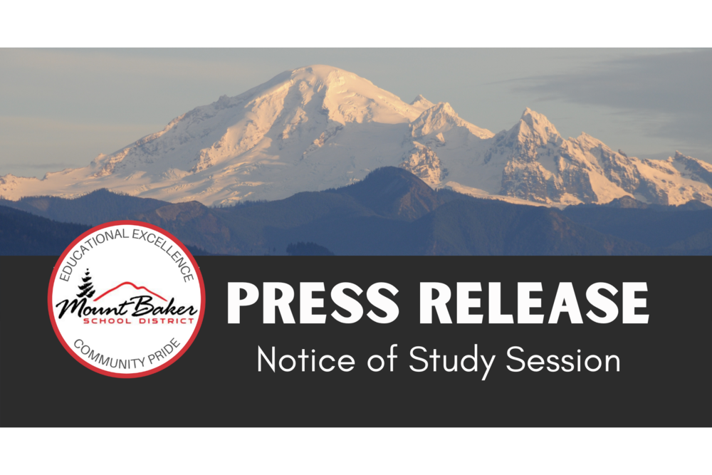 Mount Baker School District Press Release | Study Session