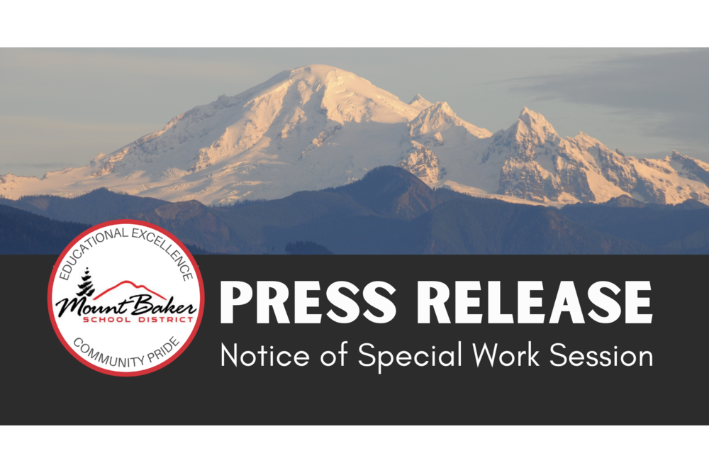 Mount Baker School District Press Release | Special Work Session