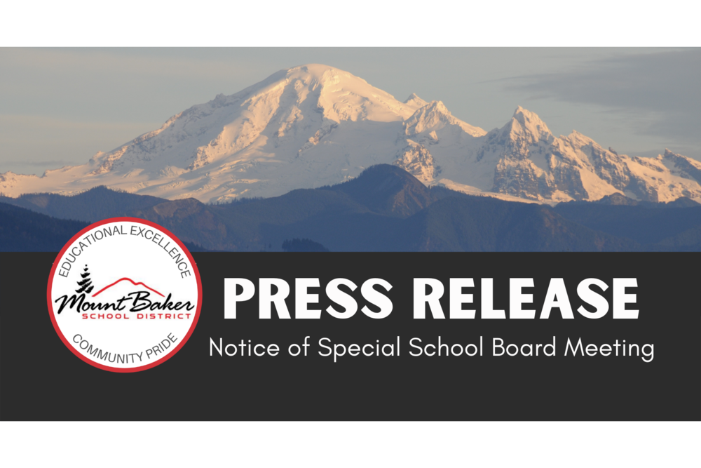 Mount Baker School District Press Release | Special School Board Meeting