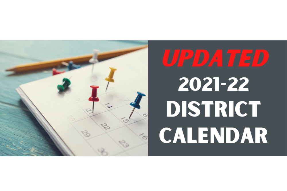 UPDATED 2021-22 District Calendar