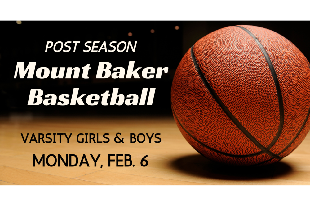Post Season Mount Baker Basketball, Basketball
