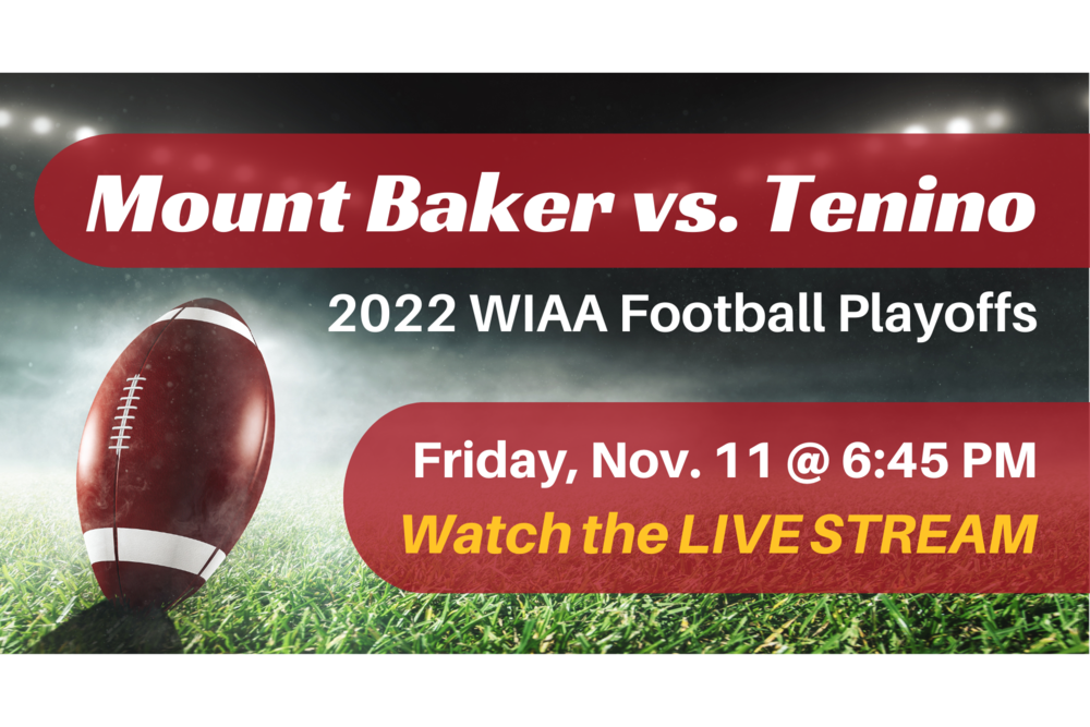 2022 WIAA Football Playoffs | Mount Baker High School vs. Tenino High School | Friday, Nov. 11th