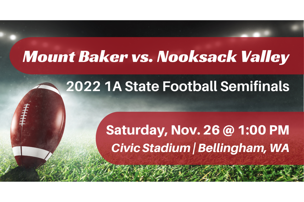 2022 1A State Football Semifinals | Mount Baker High School vs. Nooksack Valley High School | Saturday, Nov. 26th