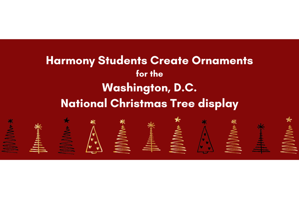 Harmony Students Create Ornaments for the Washington, D.C. National Christmas Tree display