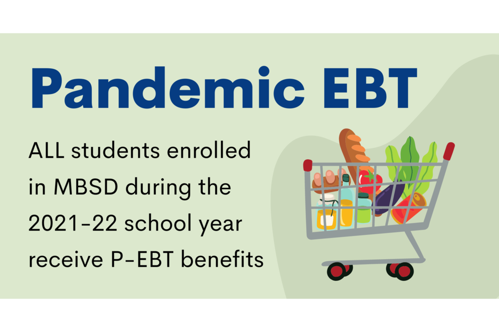 Pandemic EBT (P-EBT) | Benefits for ALL students enrolled during the 2021-22 school year