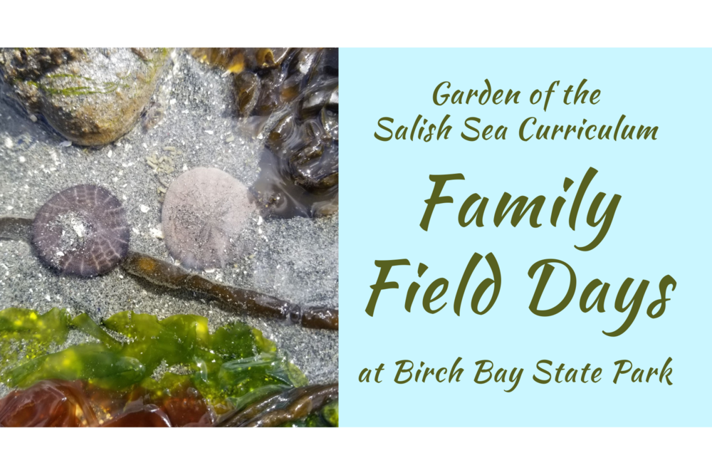 Garden of the Salish Sea Curriculum Family Field Days