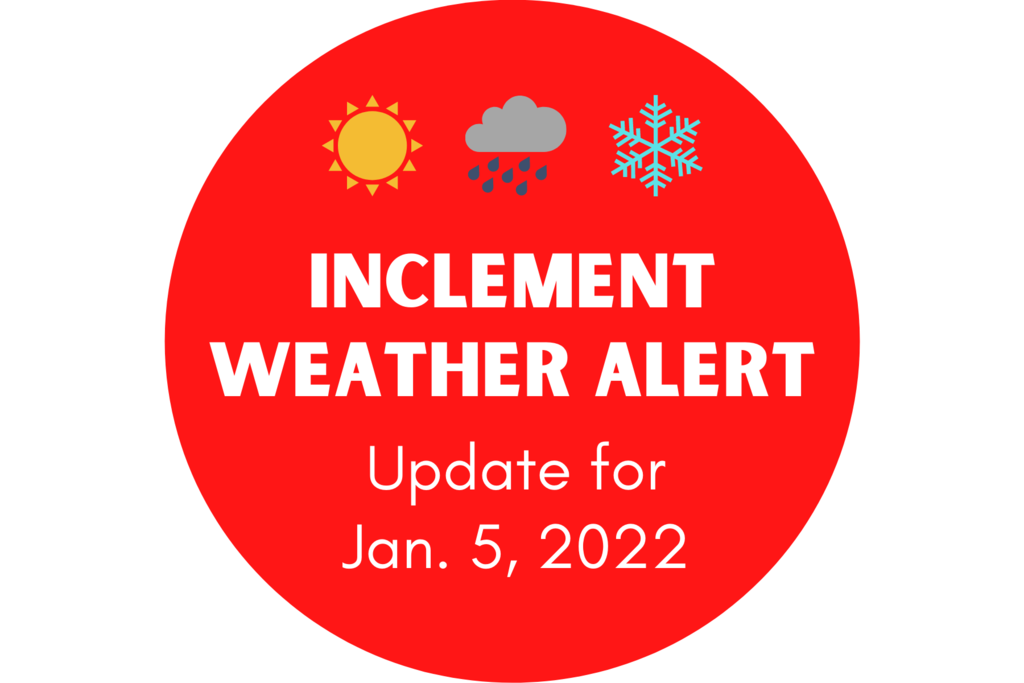 Inclement Weather Alert 1/5/2022