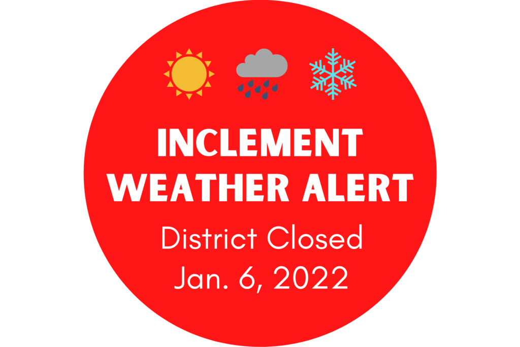 Inclement Weather Alert 1/6/2022