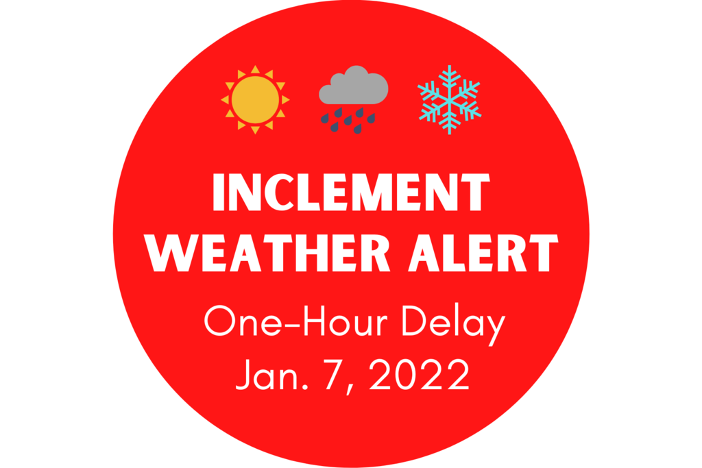 Inclement Weather Alert 1/7/2022